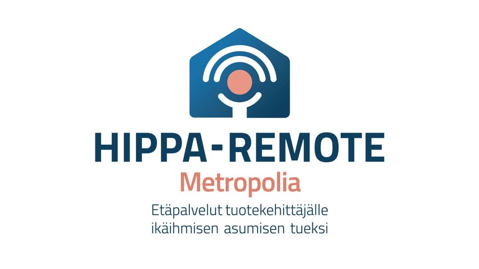 Hippa-Remote Metropolia: Etäpalvelut tuotekehittäjälle ikäihmisen asumisen tueksi